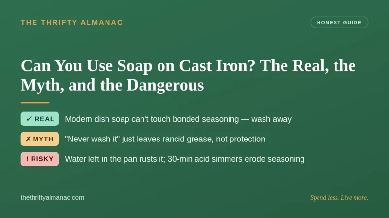 Can You Use Soap on Cast Iron? The Real, the Myth, and the Dangerous